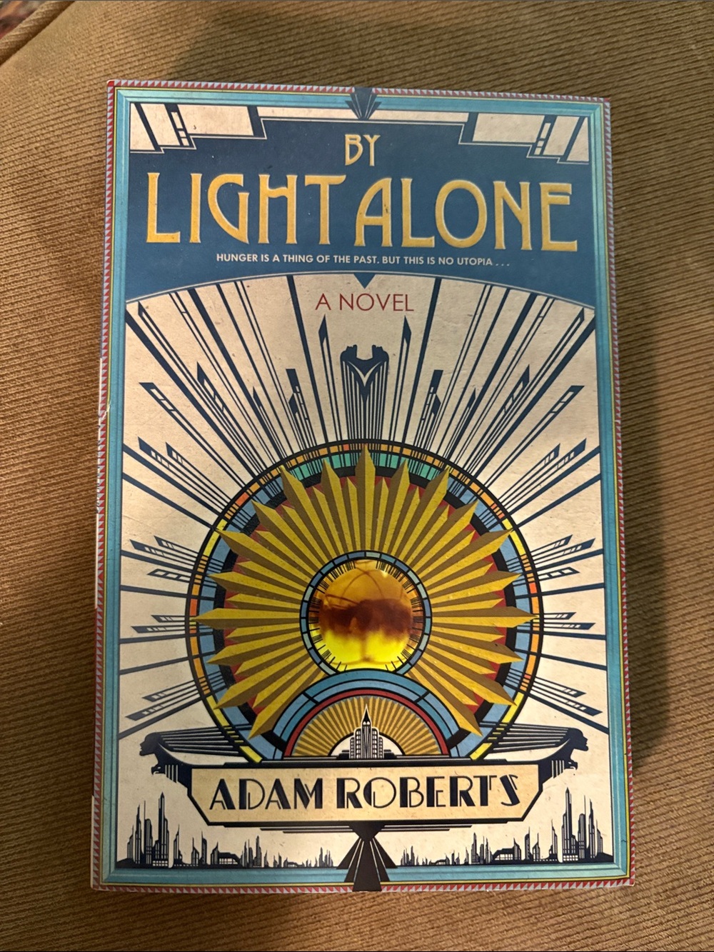 Adam Roberts 'By Light Alone' Hardcover Novel - Blue and Gold Cover